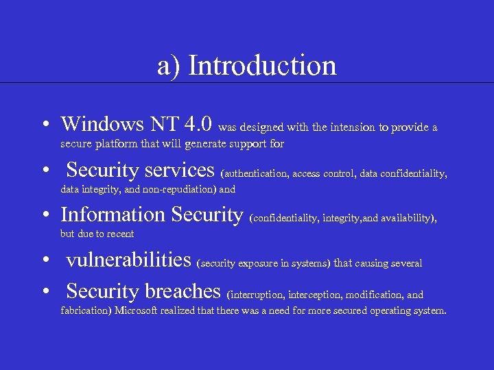 a) Introduction • Windows NT 4. 0 was designed with the intension to provide