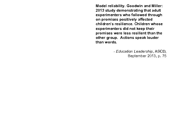 Model reliability. Goodwin and Miller: 2013 study demonstrating that adult experimenters who followed through