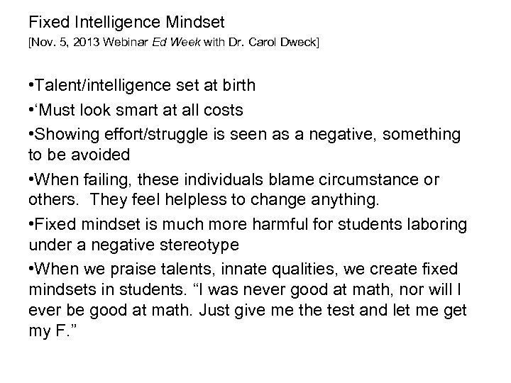 Fixed Intelligence Mindset [Nov. 5, 2013 Webinar Ed Week with Dr. Carol Dweck] •