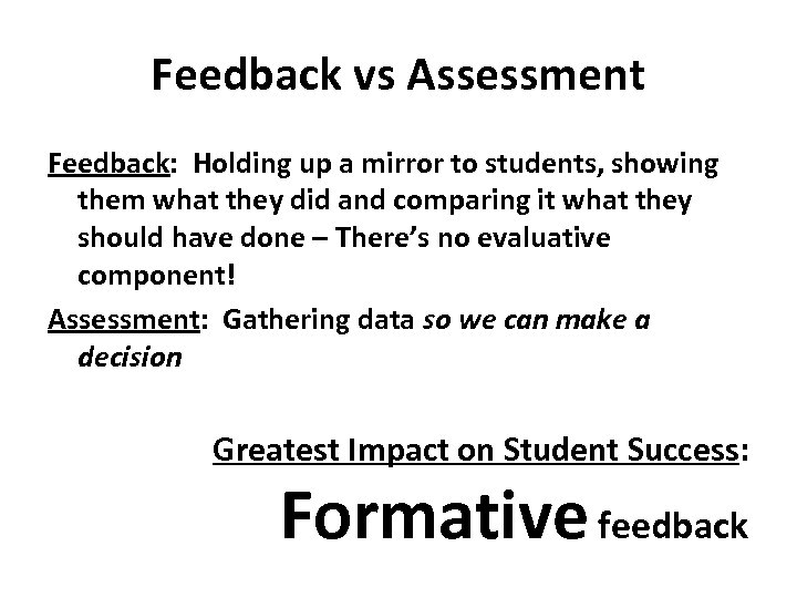 Feedback vs Assessment Feedback: Holding up a mirror to students, showing them what they