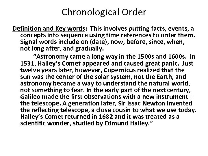 Chronological Order Definition and Key words: This involves putting facts, events, a concepts into