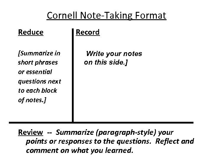 Cornell Note-Taking Format Reduce Record [Summarize in short phrases or essential questions next to