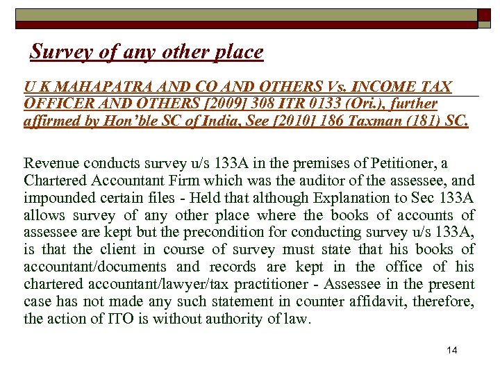 Survey of any other place U K MAHAPATRA AND CO AND OTHERS Vs. INCOME