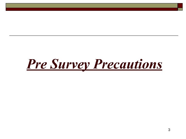 Pre Survey Precautions 3 