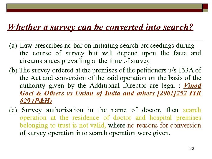 Whether a survey can be converted into search? (a) Law prescribes no bar on