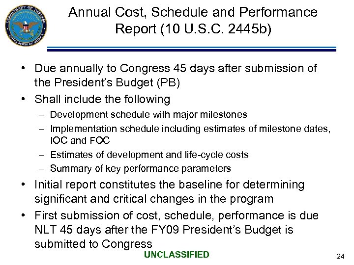 Annual Cost, Schedule and Performance Report (10 U. S. C. 2445 b) • Due