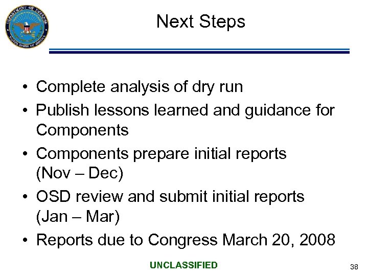 Next Steps • Complete analysis of dry run • Publish lessons learned and guidance