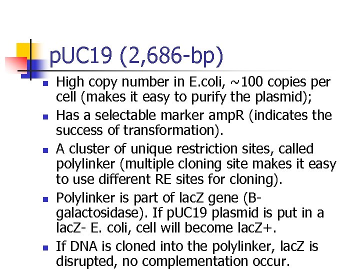 p. UC 19 (2, 686 -bp) n n n High copy number in E.