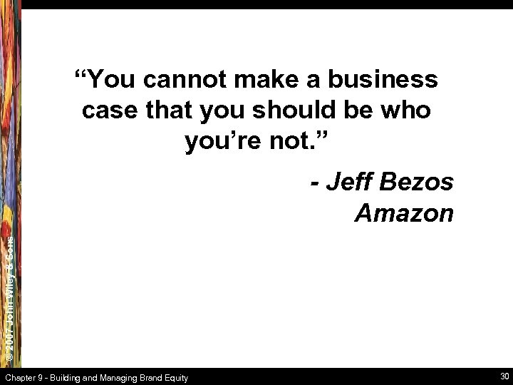 “You cannot make a business case that you should be who you’re not. ”