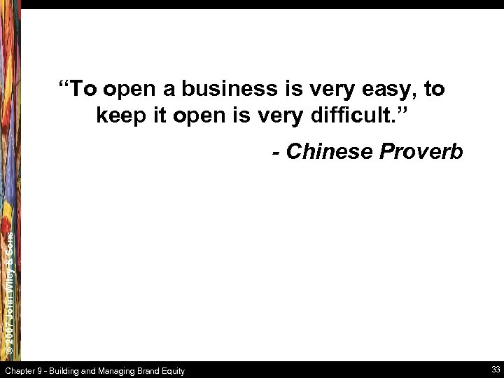 “To open a business is very easy, to keep it open is very difficult.