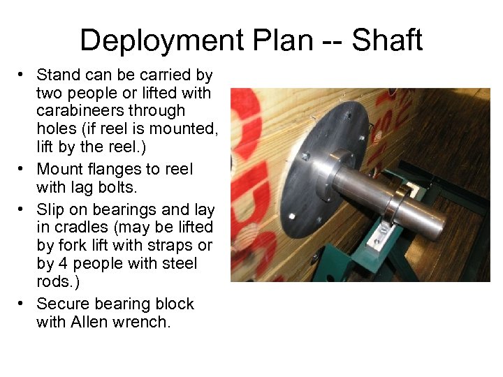 Deployment Plan -- Shaft • Stand can be carried by two people or lifted