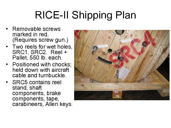 RICE-II Shipping Plan • Removable screws marked in red. (Requires screw gun. ) •