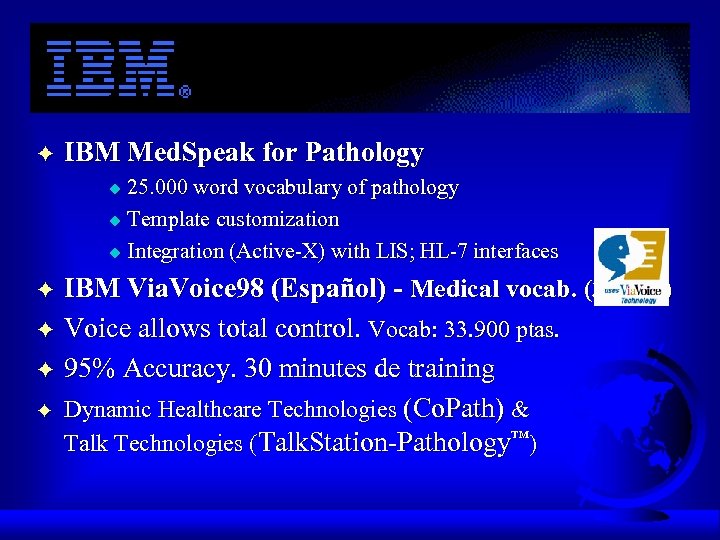 F IBM Med. Speak for Pathology 25. 000 word vocabulary of pathology u Template