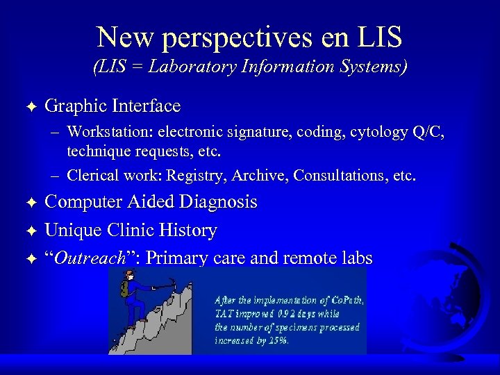 New perspectives en LIS (LIS = Laboratory Information Systems) F Graphic Interface – Workstation: