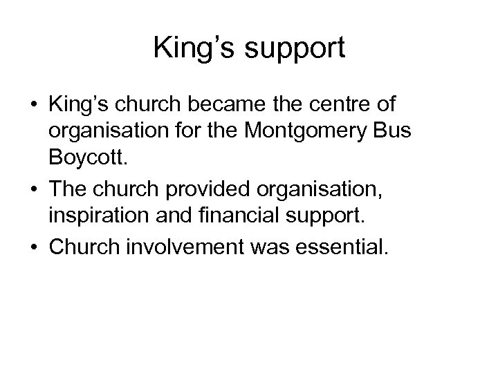 King’s support • King’s church became the centre of organisation for the Montgomery Bus