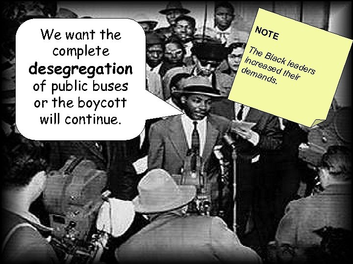 We want the complete desegregation of public buses or the boycott will continue. NOT