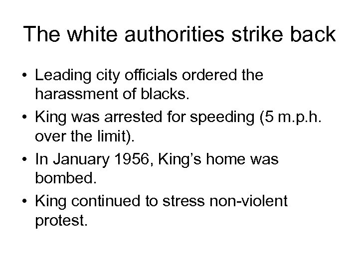 The white authorities strike back • Leading city officials ordered the harassment of blacks.