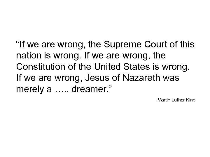 “If we are wrong, the Supreme Court of this nation is wrong. If we