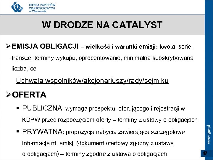 W DRODZE NA CATALYST Ø EMISJA OBLIGACJI – wielkość i warunki emisji: kwota, serie,