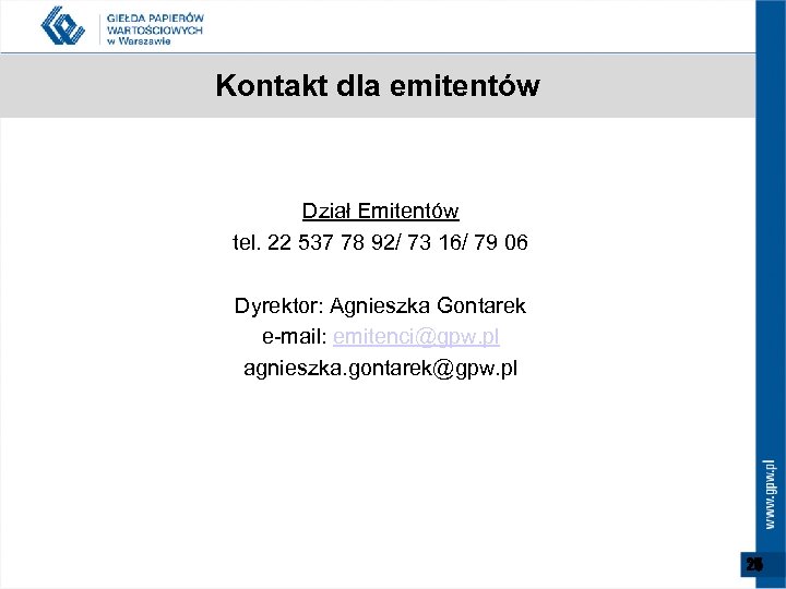 Kontakt dla emitentów Dział Emitentów tel. 22 537 78 92/ 73 16/ 79 06