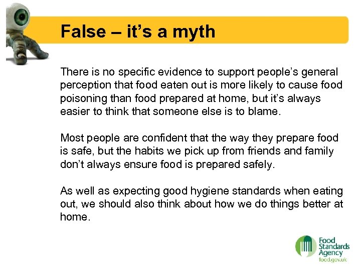 False – it’s a myth There is no specific evidence to support people’s general