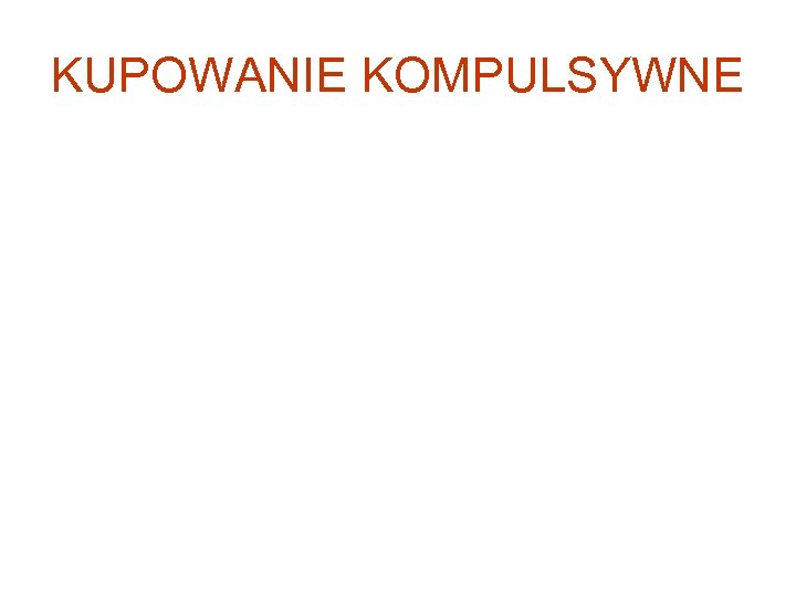 KUPOWANIE KOMPULSYWNE 