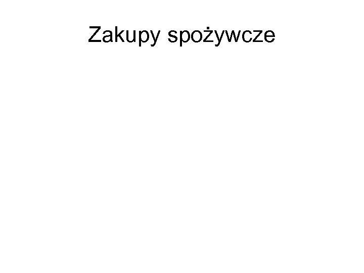 Zakupy spożywcze 