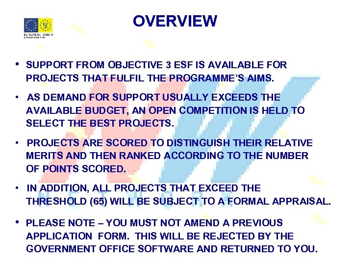 OVERVIEW • SUPPORT FROM OBJECTIVE 3 ESF IS AVAILABLE FOR PROJECTS THAT FULFIL THE