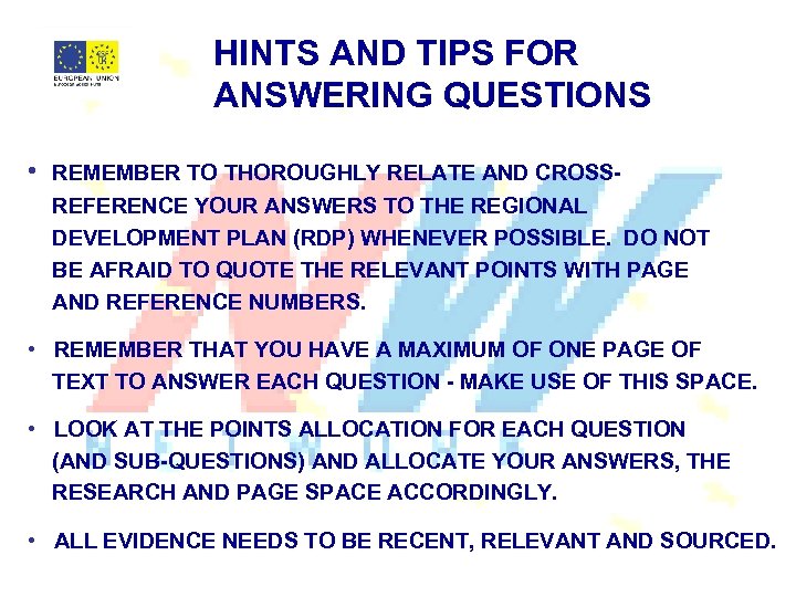 HINTS AND TIPS FOR ANSWERING QUESTIONS • REMEMBER TO THOROUGHLY RELATE AND CROSS REFERENCE