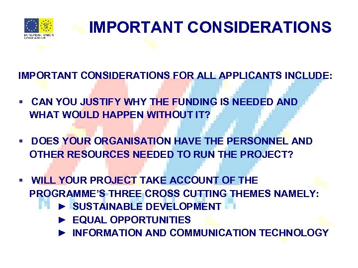 IMPORTANT CONSIDERATIONS FOR ALL APPLICANTS INCLUDE: § CAN YOU JUSTIFY WHY THE FUNDING IS