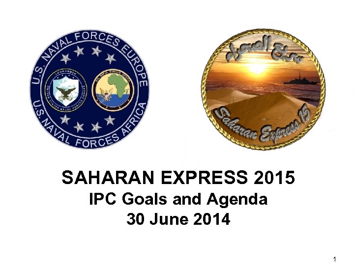 SAHARAN EXPRESS 2015 IPC Goals and Agenda 30 June 2014 1 