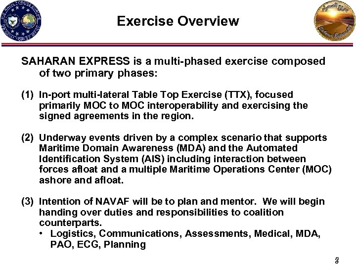 Exercise Overview SAHARAN EXPRESS is a multi-phased exercise composed of two primary phases: (1)