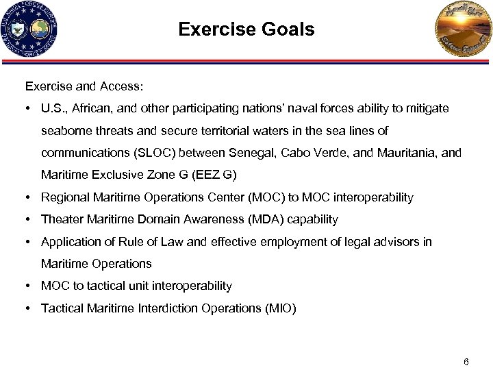 Exercise Goals Exercise and Access: • U. S. , African, and other participating nations’