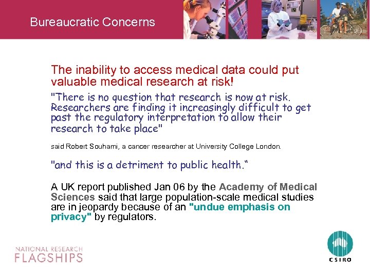 Bureaucratic Concerns The inability to access medical data could put valuable medical research at