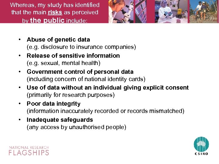 Whereas, my study has identified that the main risks as perceived by the public