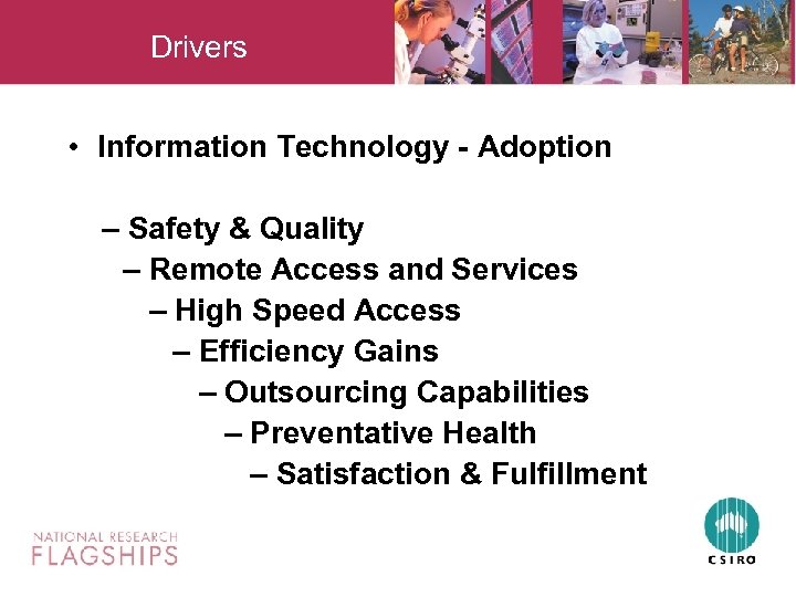 Drivers • Information Technology - Adoption – Safety & Quality – Remote Access and