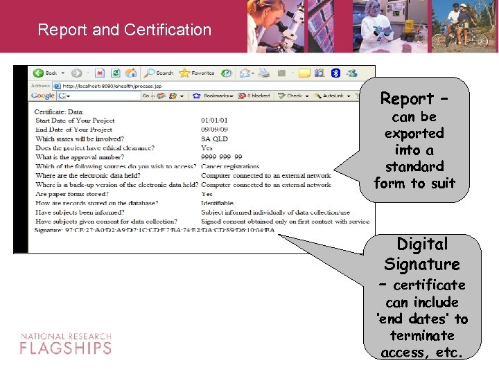 Report and Certification Report – can be exported into a standard form to suit