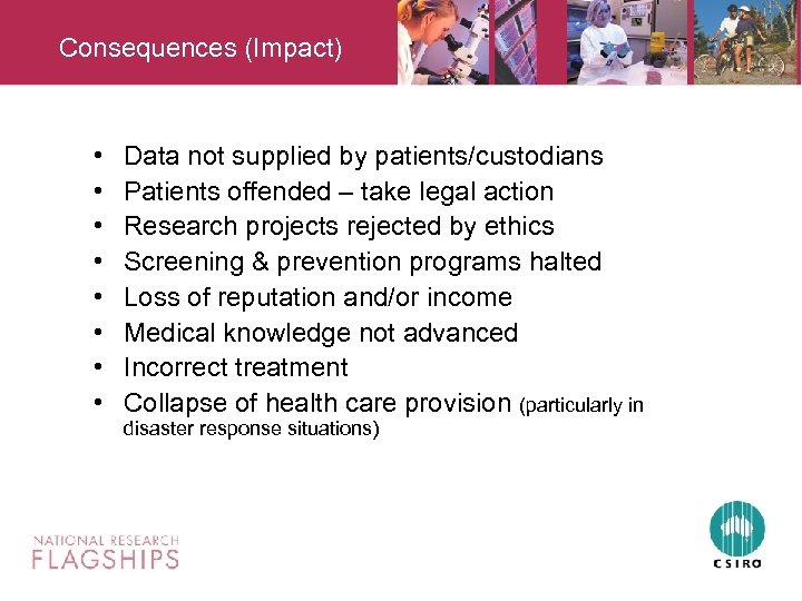 Consequences (Impact) • • Data not supplied by patients/custodians Patients offended – take legal
