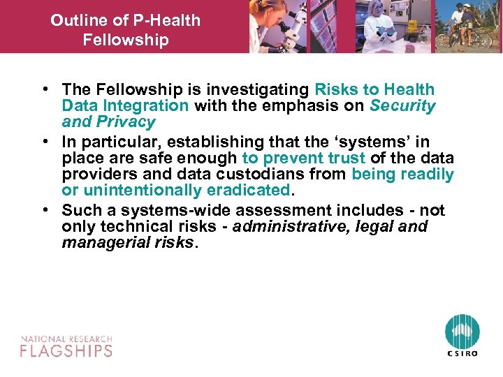 Outline of P-Health Fellowship • The Fellowship is investigating Risks to Health Data Integration