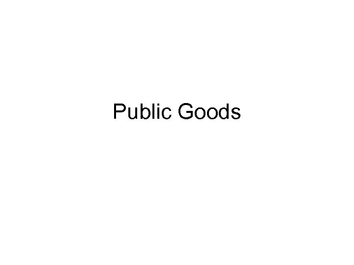 Public Goods 