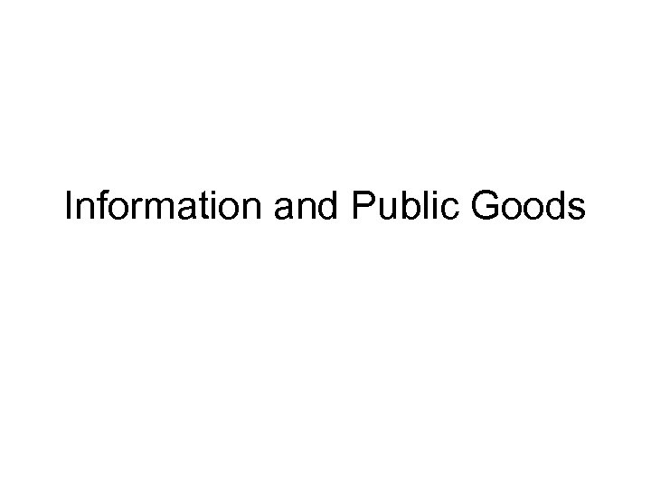 Information and Public Goods 