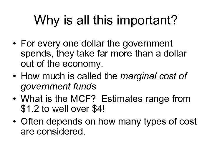 Why is all this important? • For every one dollar the government spends, they