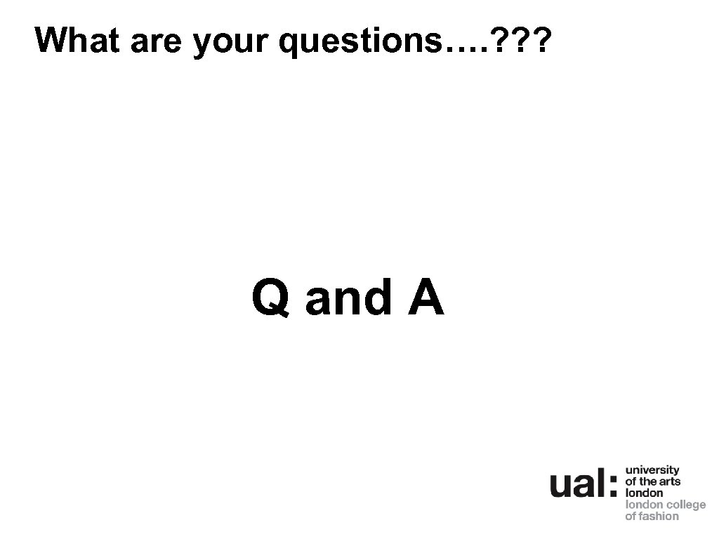 What are your questions…. ? ? ? Q and A 