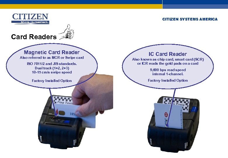 CITIZEN SYSTEMS AMERICA Card Readers Magnetic Card Reader Also referred to as MCR or
