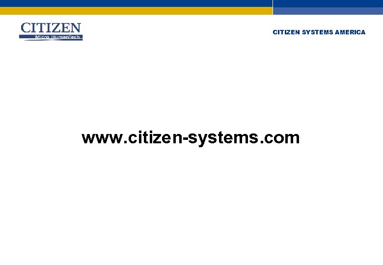 CITIZEN SYSTEMS AMERICA www. citizen-systems. com 
