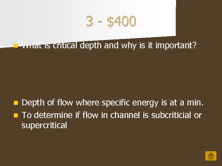3 - $400 n What is critical depth and why is it important? Depth