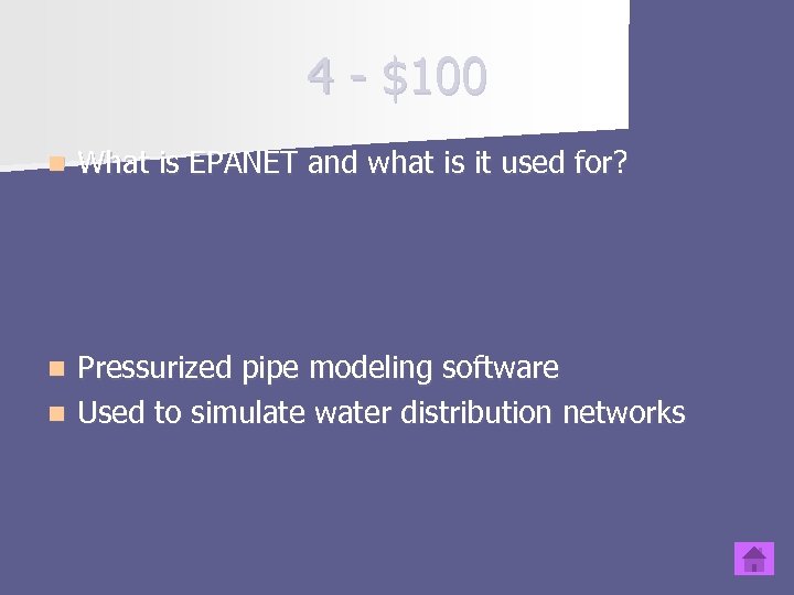 4 - $100 n What is EPANET and what is it used for? Pressurized
