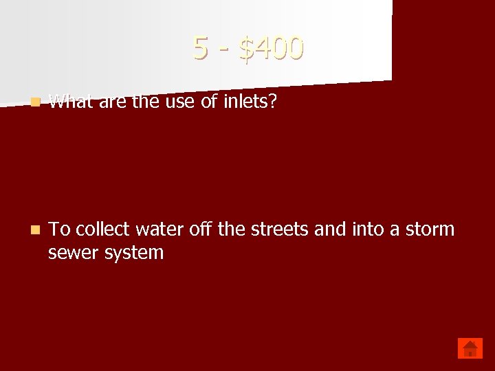 5 - $400 n What are the use of inlets? n To collect water