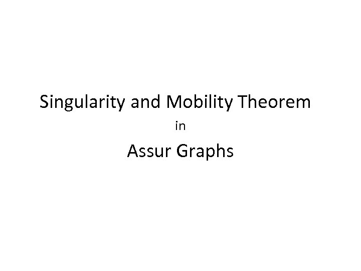 Singularity and Mobility Theorem in Assur Graphs 