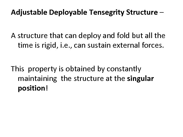 Adjustable Deployable Tensegrity Structure – A structure that can deploy and fold but all